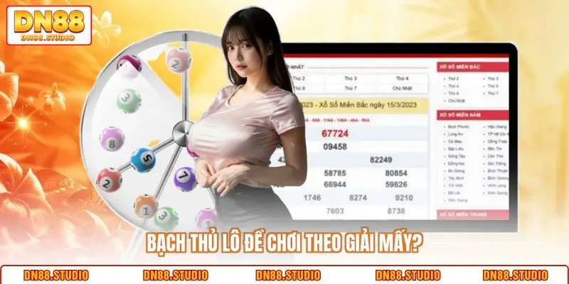 Bạch thủ lô đề chơi theo giải mấy?