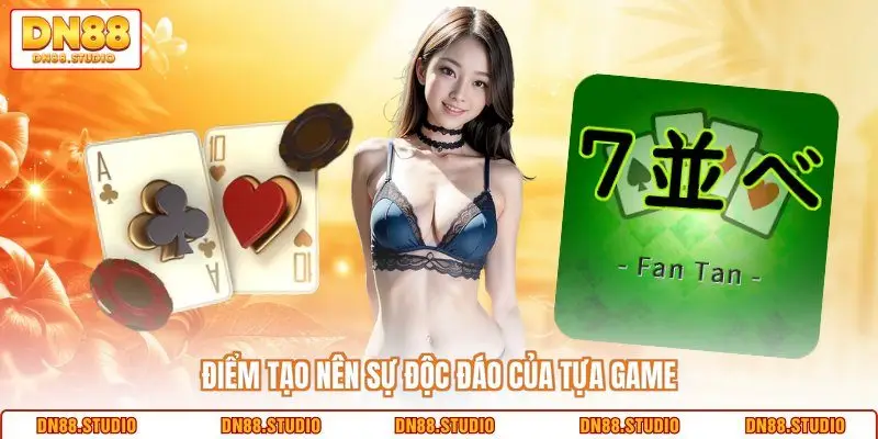 Điểm tạo nên sự độc đáo của tựa game