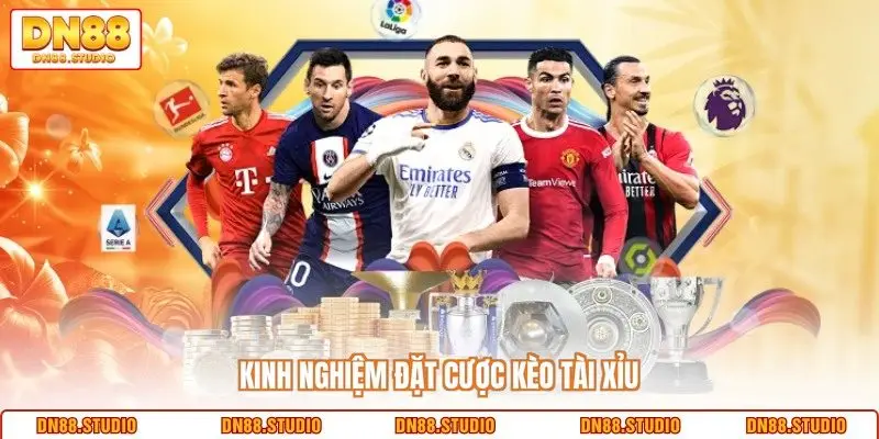 Kinh nghiệm đặt cược kèo tài xỉu