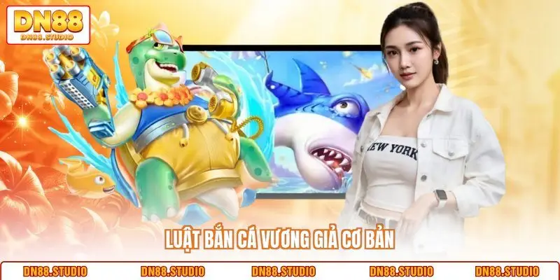 Luật bắn cá vương giả cơ bản