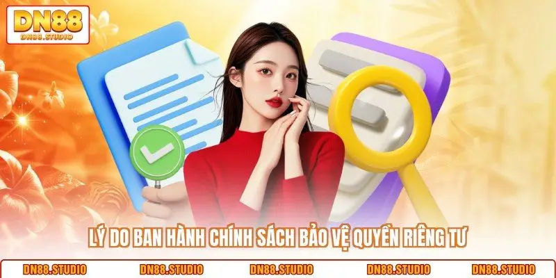 Lý do ban hành chính sách bảo vệ quyền riêng tư