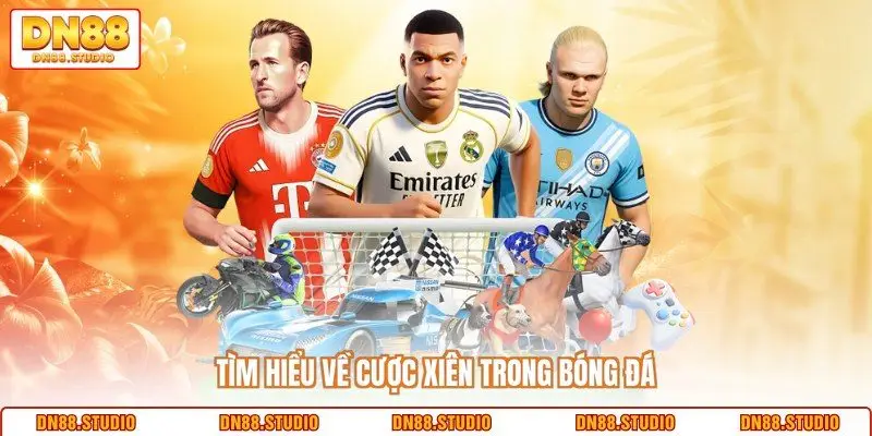 Tìm hiểu về cược xiên trong bóng đá